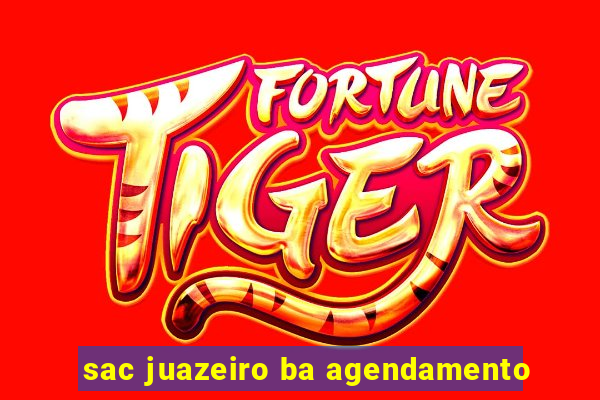 sac juazeiro ba agendamento